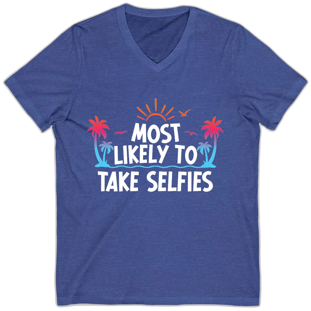 Most Likely To Take Selfies V-Neck in Heather True Royal