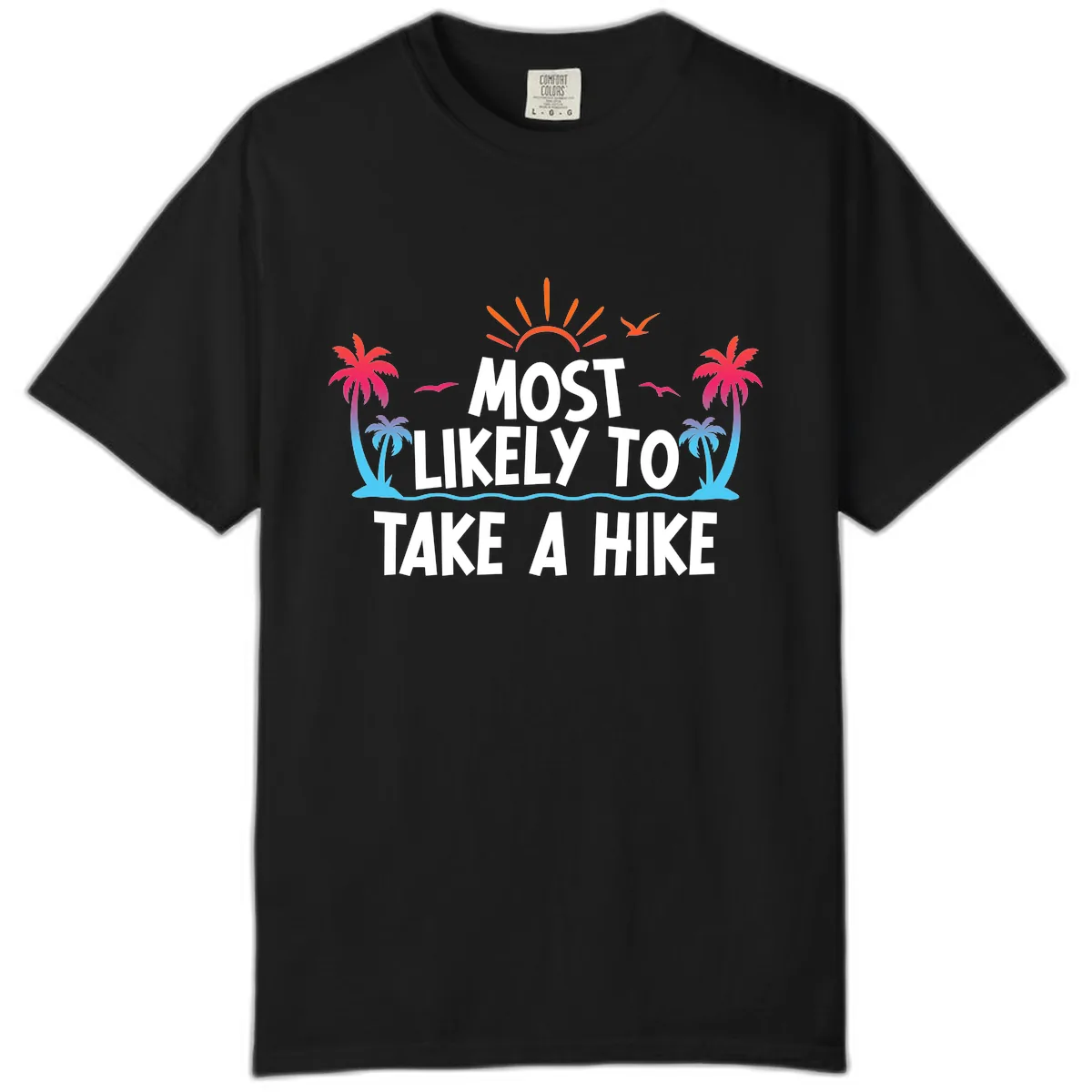Most Likely To Take A Hike Comfort Color in Black