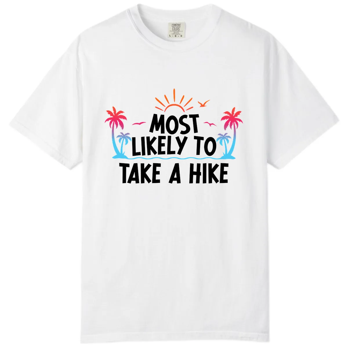 Most Likely To Take A Hike Comfort Color in White