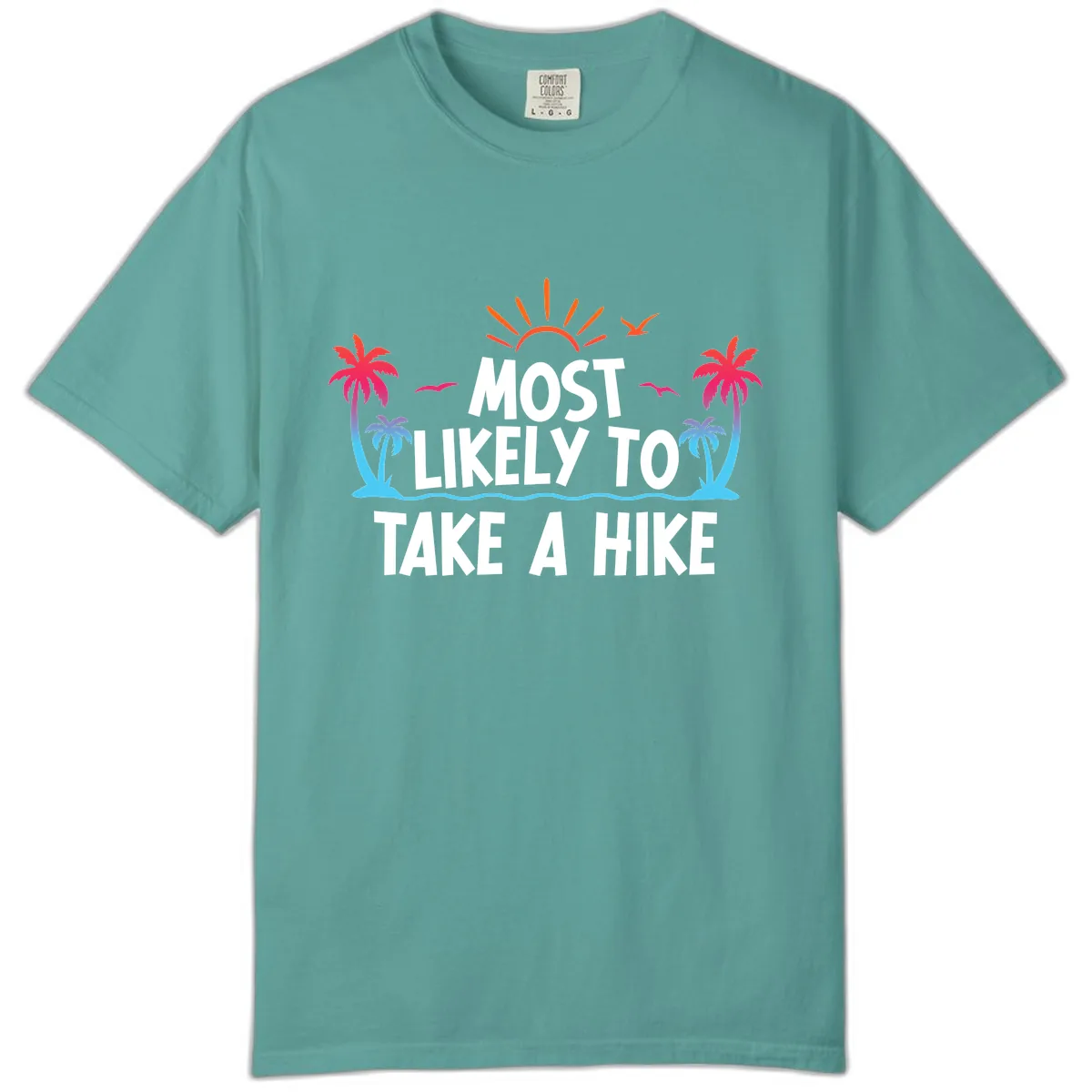Most Likely To Take A Hike Comfort Color in Seafoam