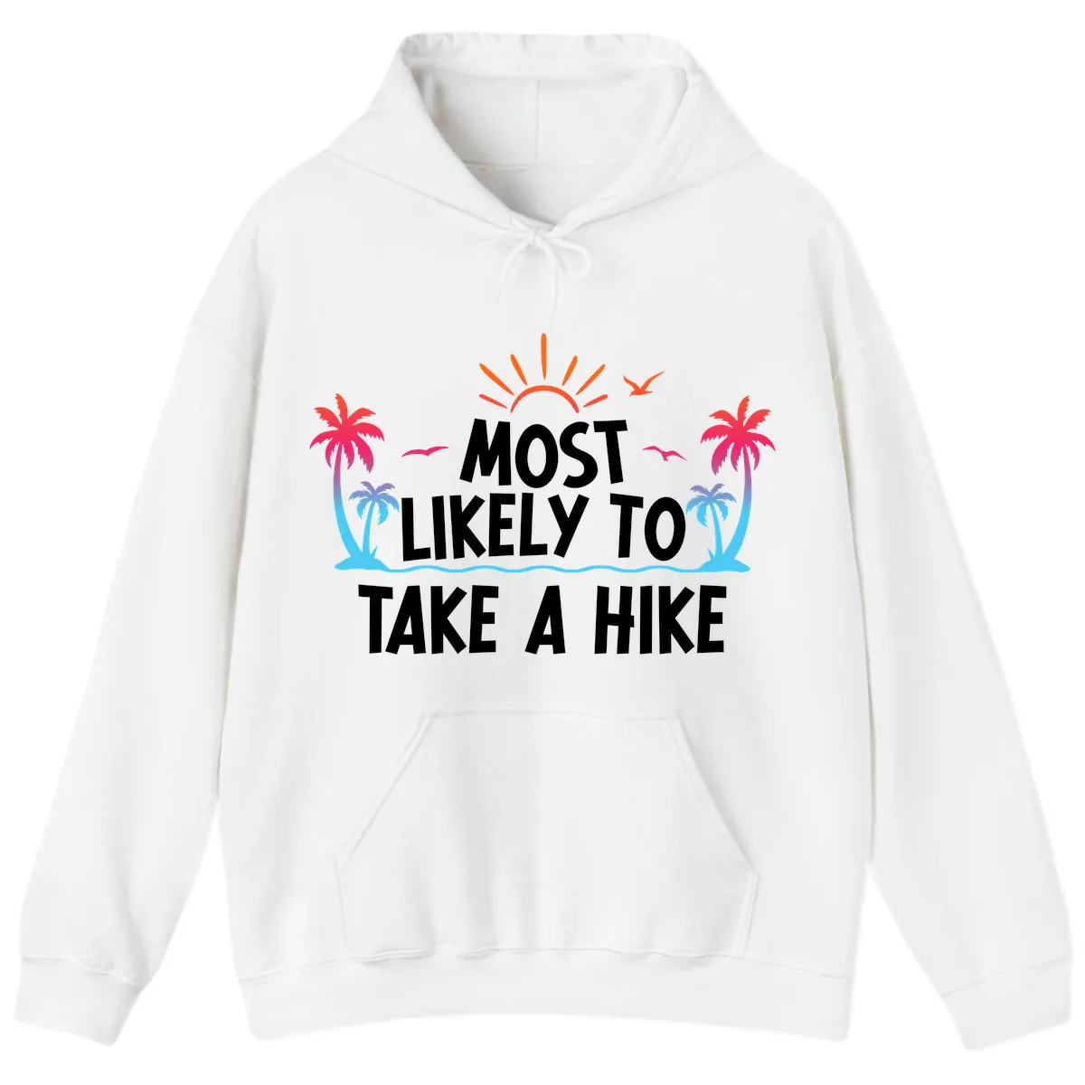 Most Likely To Take A Hike Hoodie in White