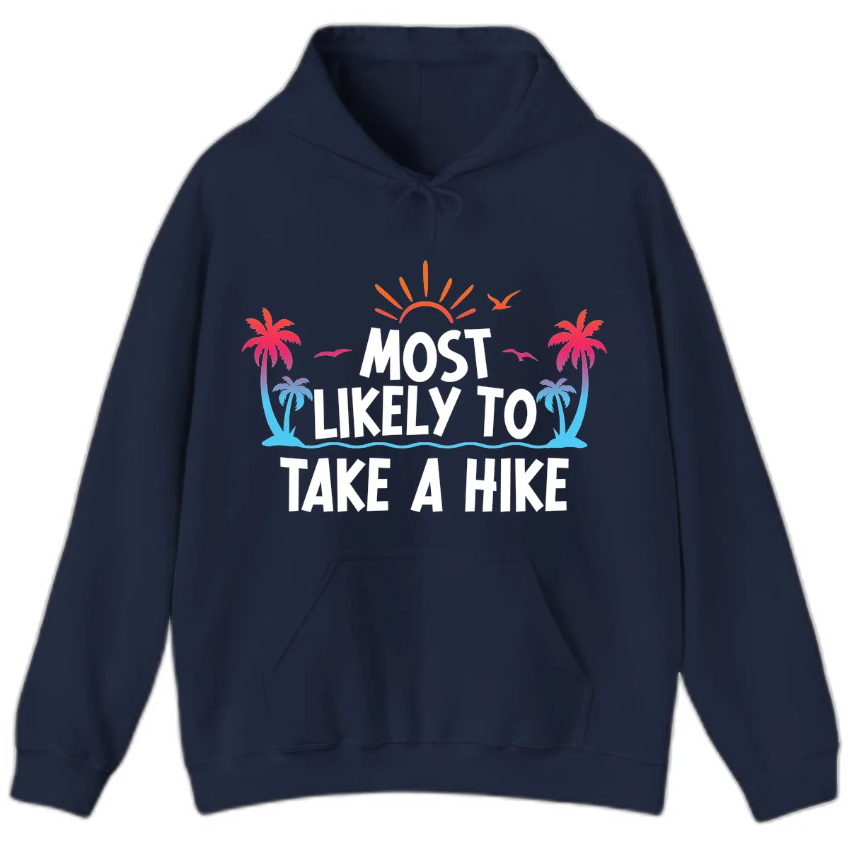 Most Likely To Take A Hike Hoodie in Navy