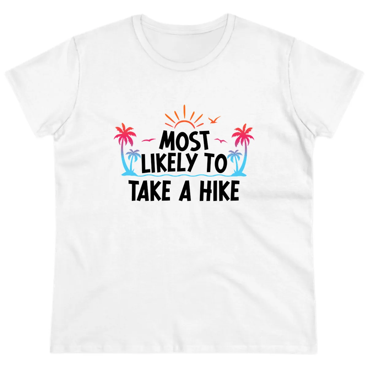 Most Likely To Take A Hike Ladies Tee in White