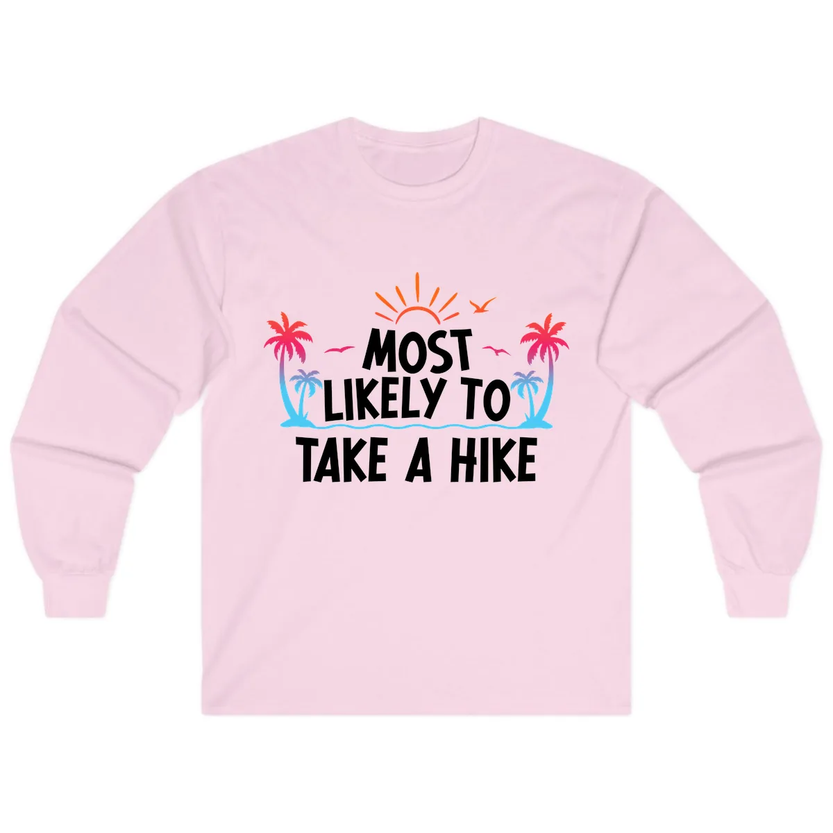 Most Likely To Take A Hike Long Sleeve in Light Pink