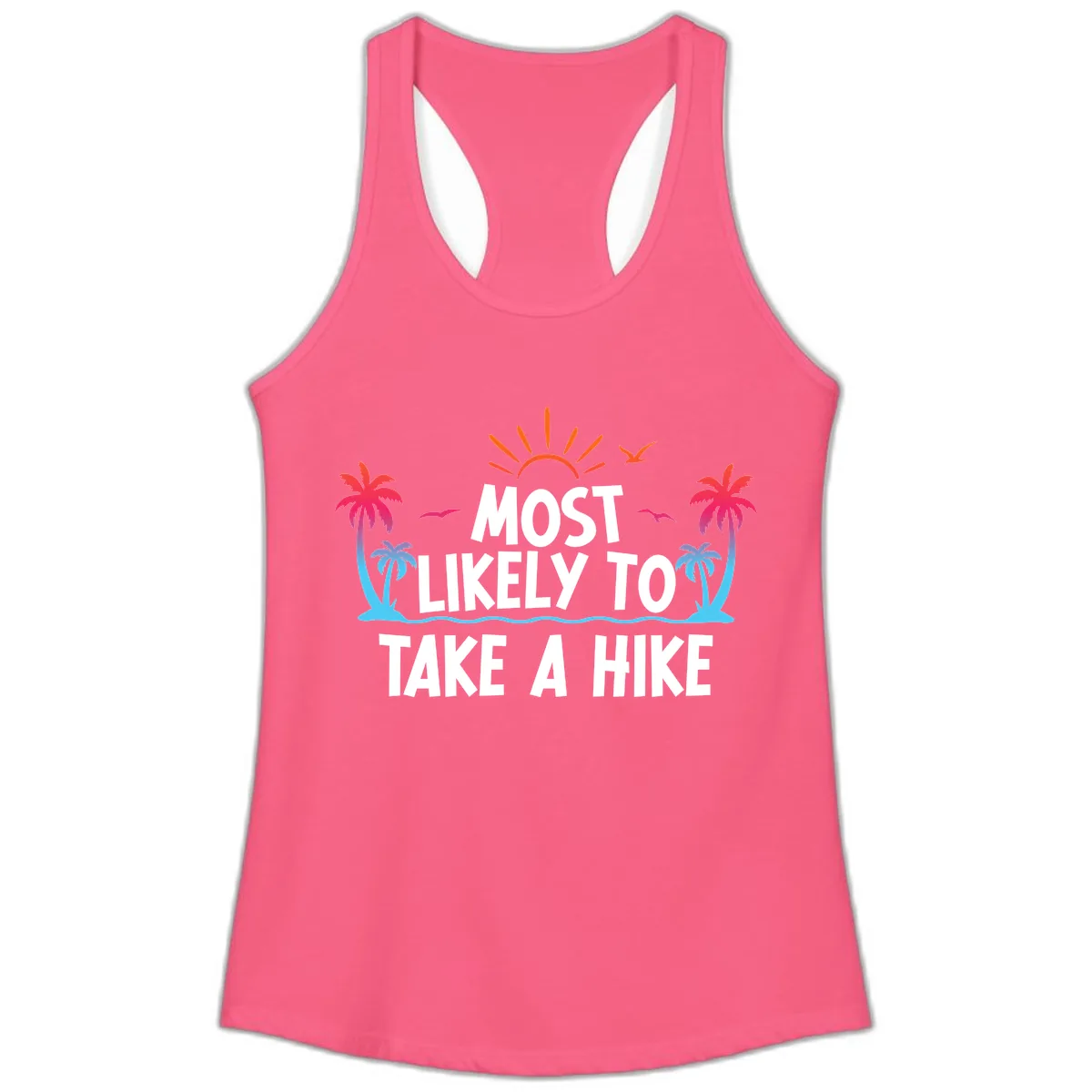 Most Likely To Take A Hike Ladies Tank in Solid Hot Pink