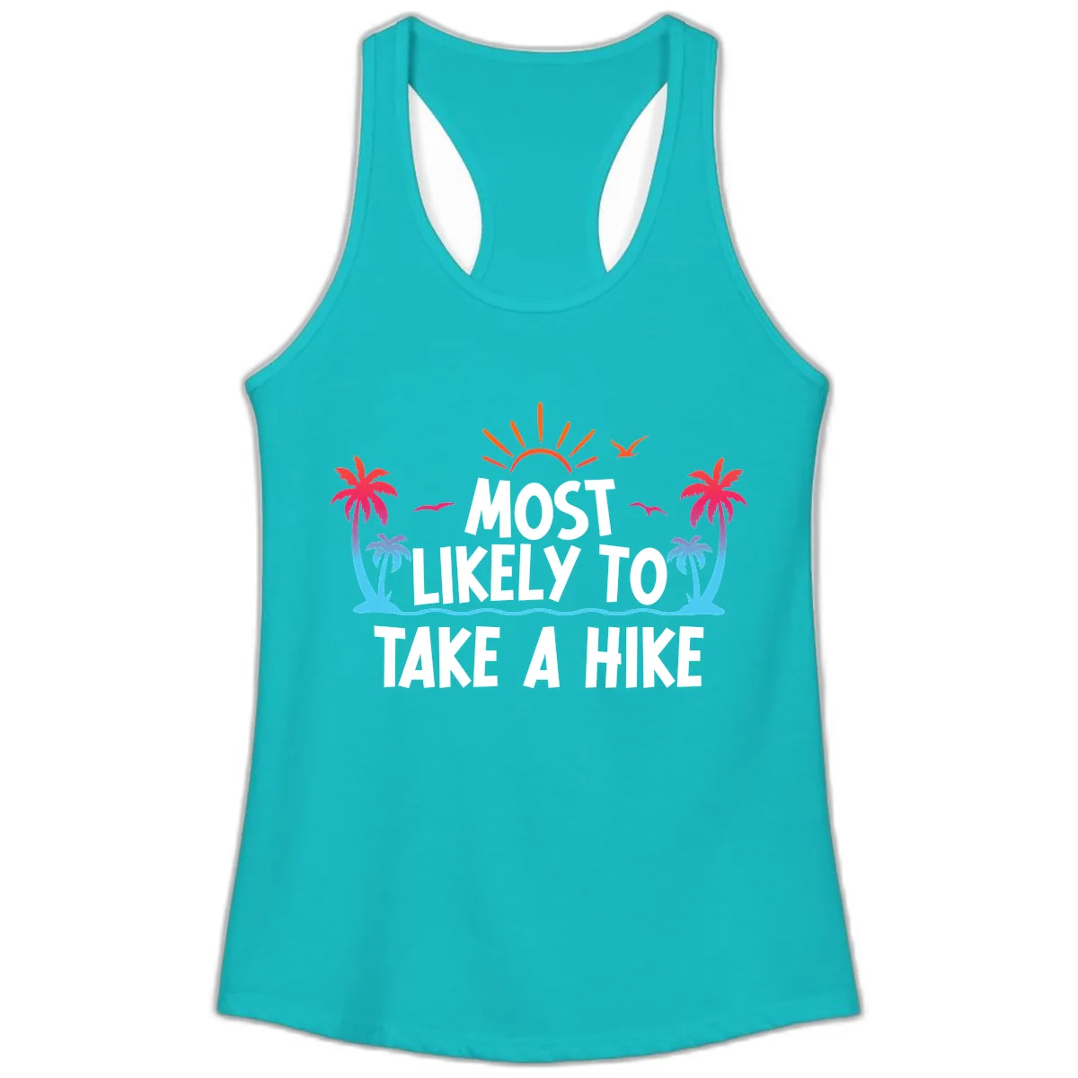 Most Likely To Take A Hike Ladies Tank in Tahiti Blue