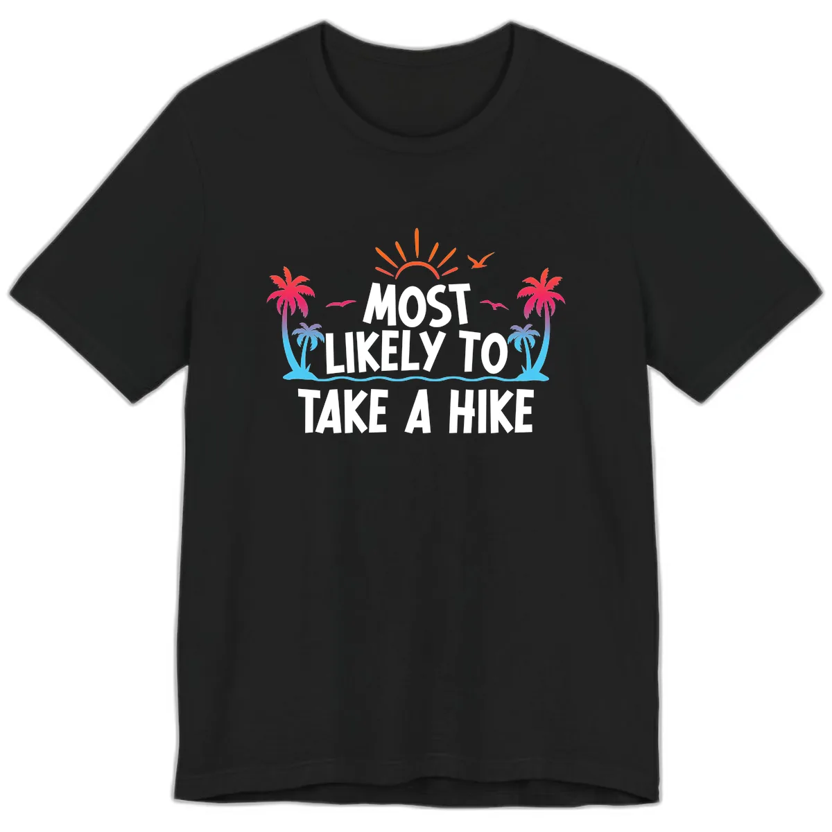 Most Likely To Take A Hike Premium T-Shirt in Black