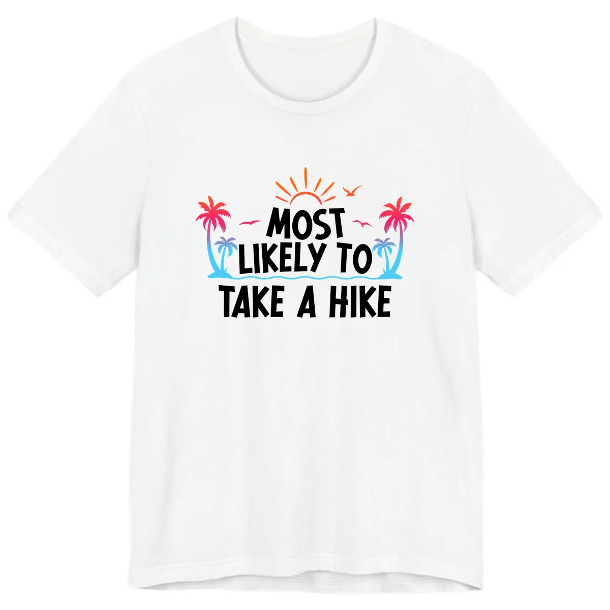 Most Likely To Take A Hike Premium T-Shirt in White
