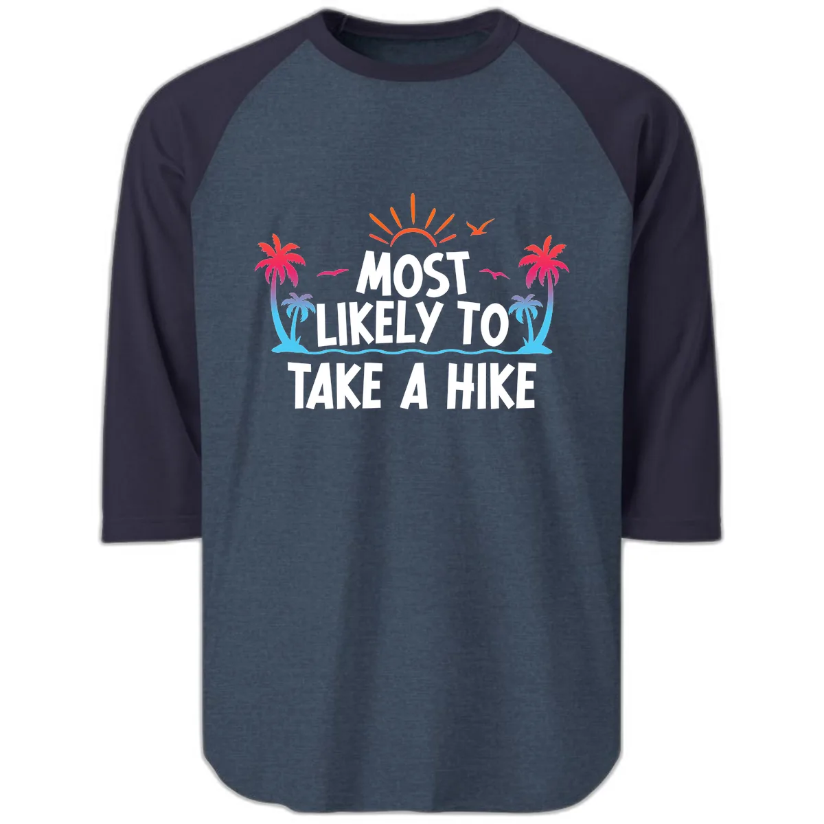 Most Likely To Take A Hike Raglan 3/4 in Heather Denim Navy