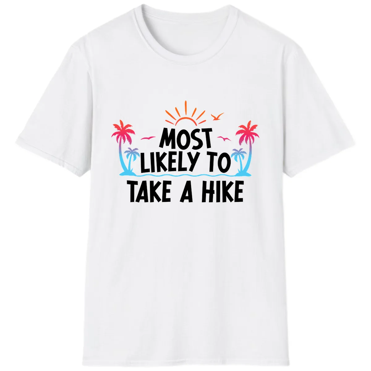 Most Likely To Take A Hike T-Shirt in White