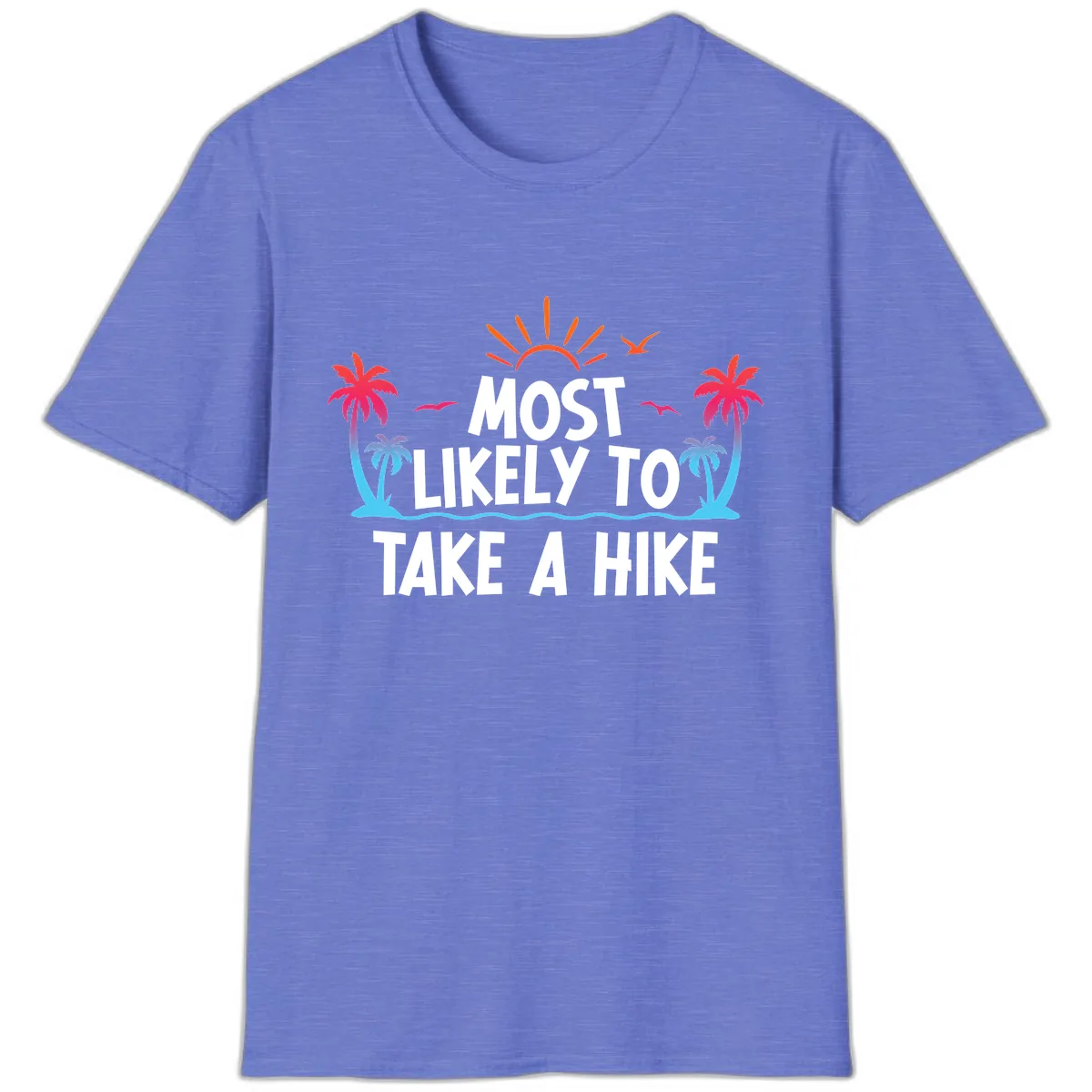 Most Likely To Take A Hike T-Shirt in Heather Royal