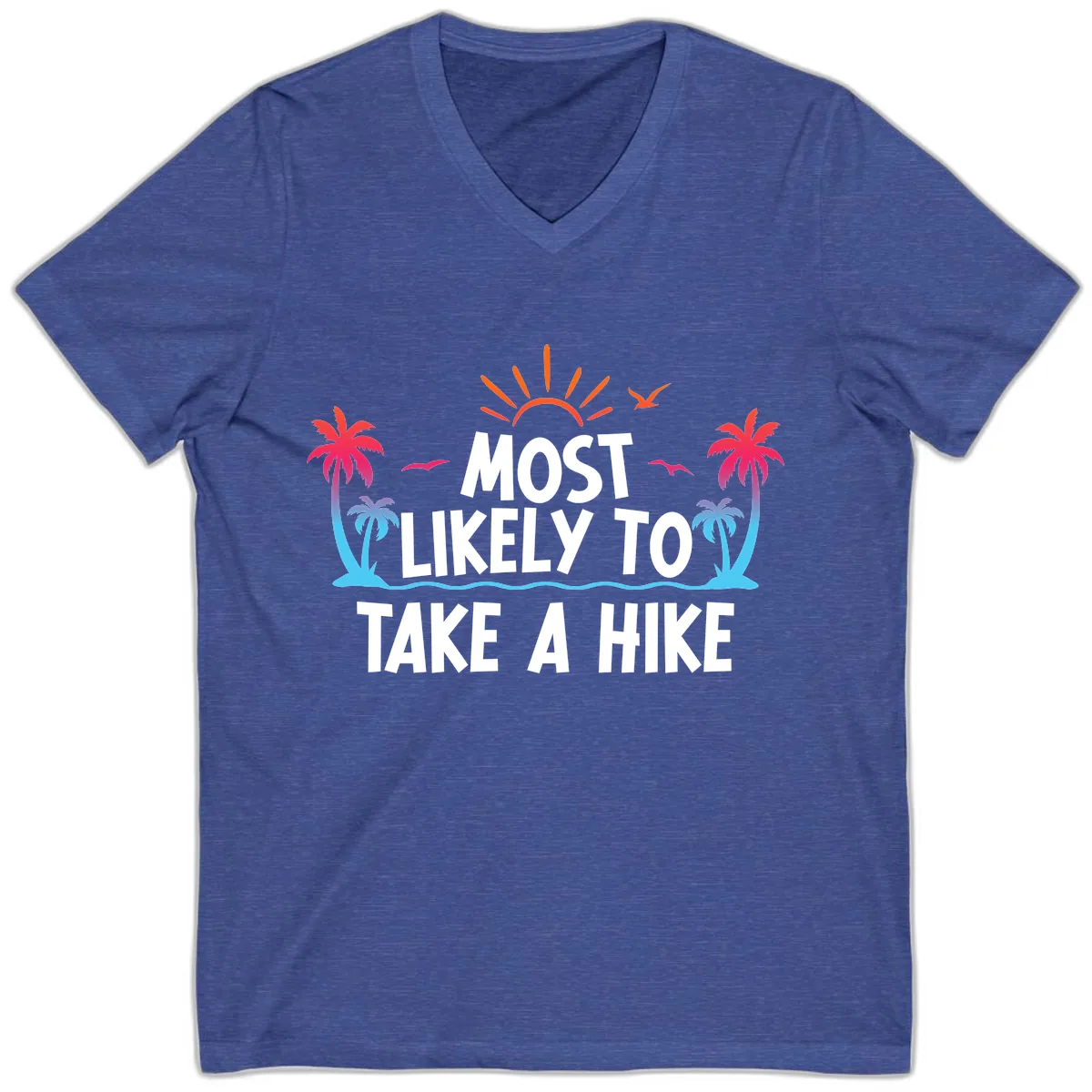 Most Likely To Take A Hike V-Neck in Heather True Royal