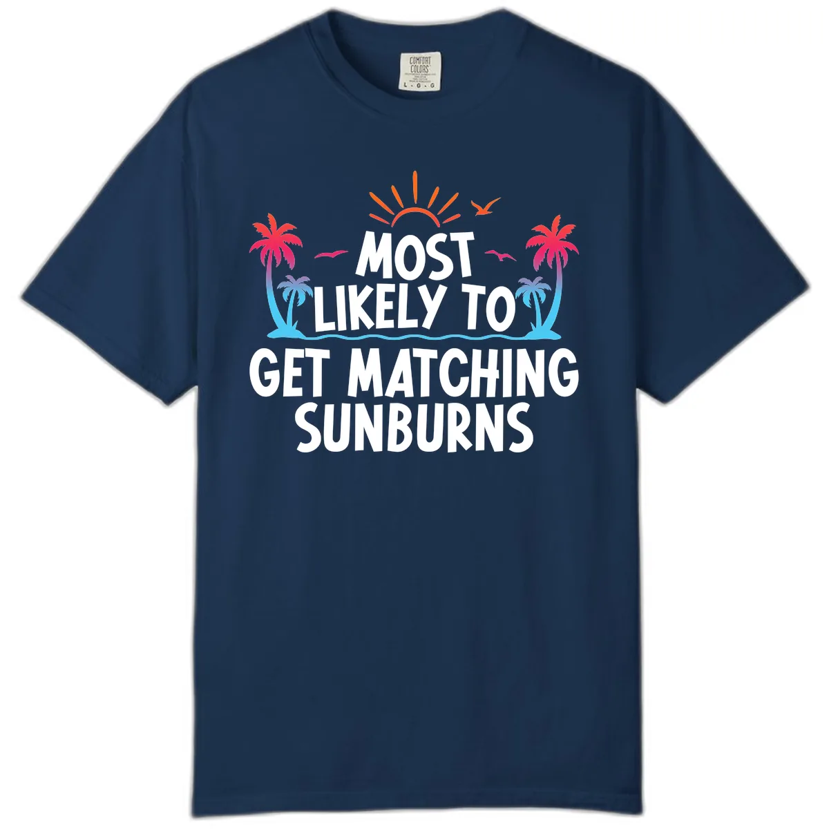 Most Likely To Get Matching Sunburns Comfort Color in Navy