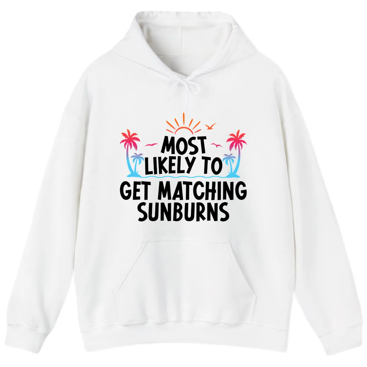 Most Likely To Get Matching Sunburns Hoodie in White