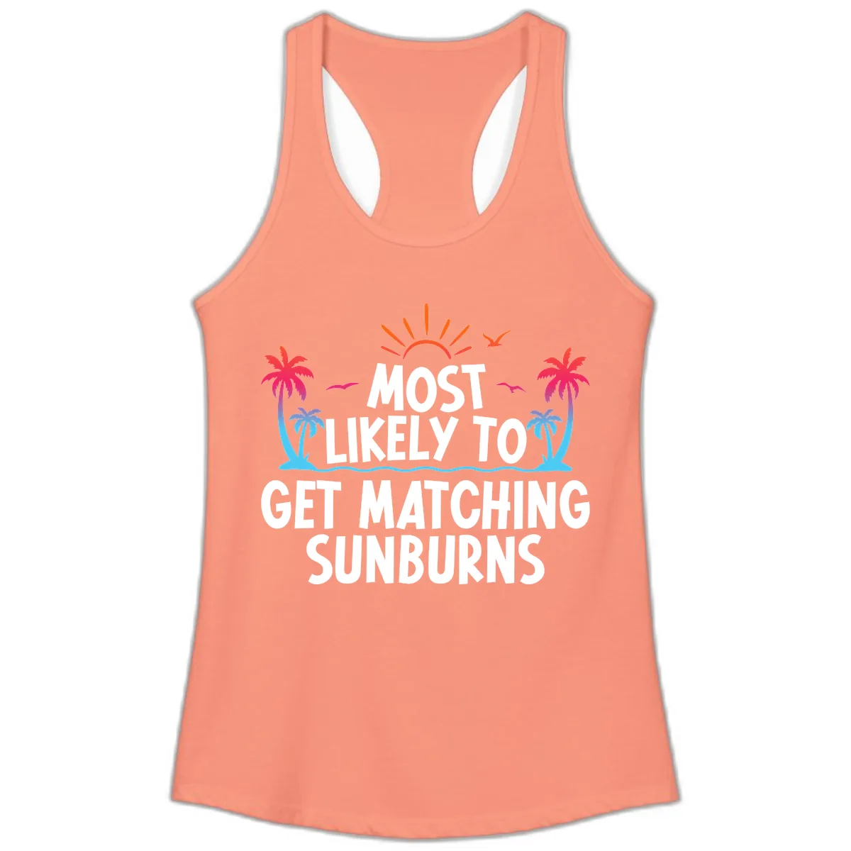 Most Likely To Get Matching Sunburns Ladies Tank in Solid Light Orange