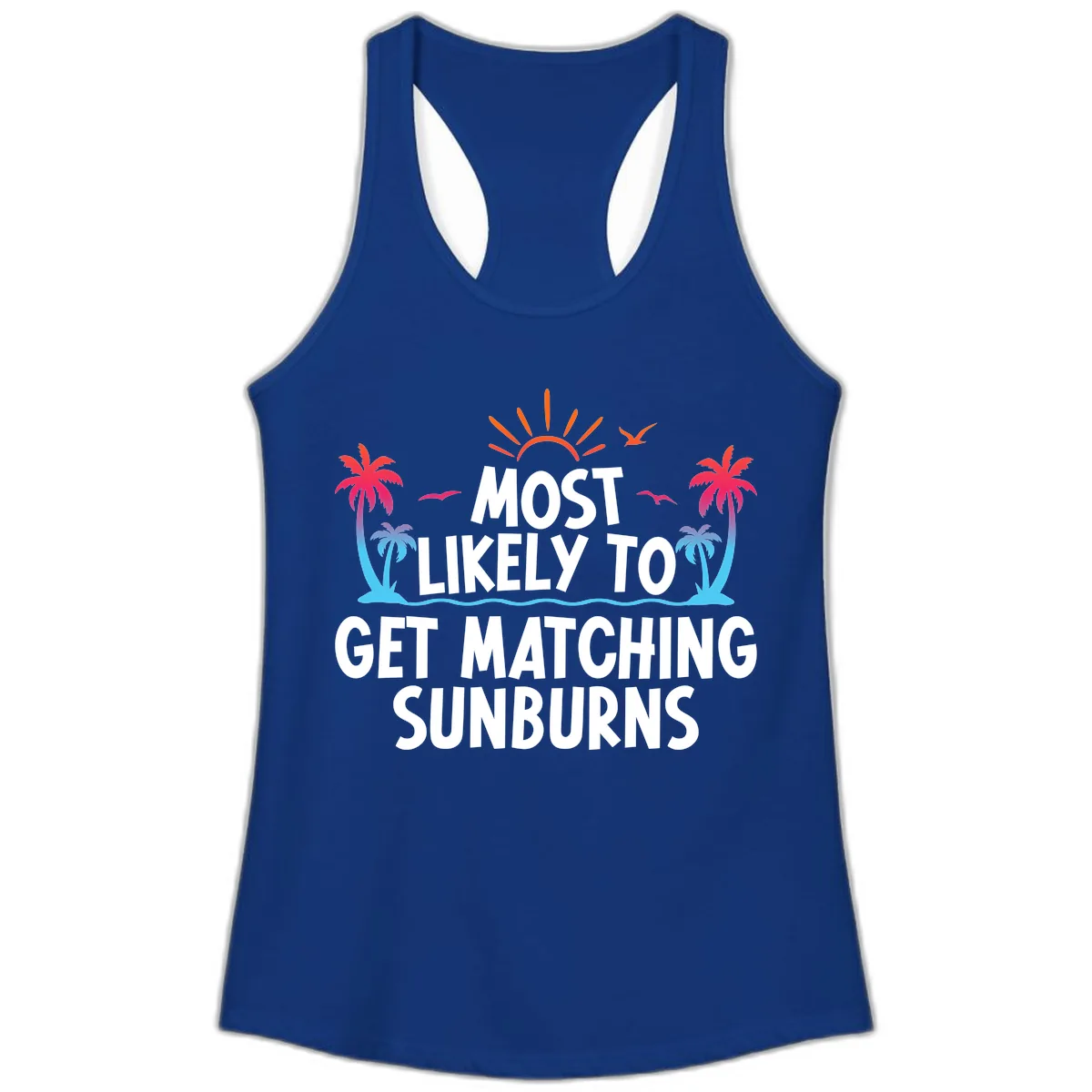 Most Likely To Get Matching Sunburns Ladies Tank in Solid Royal
