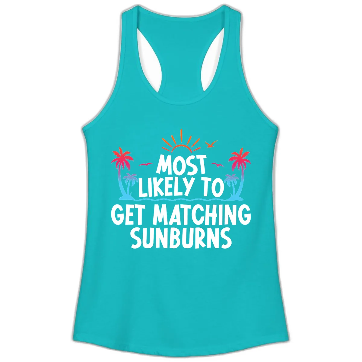 Most Likely To Get Matching Sunburns Ladies Tank in Tahiti Blue