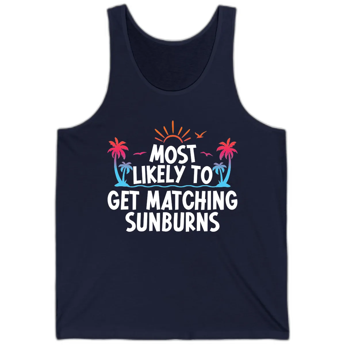 Most Likely To Get Matching Sunburns Tank in Navy