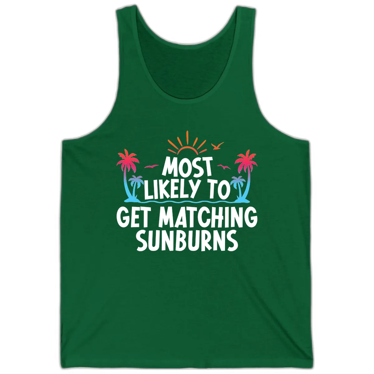 Most Likely To Get Matching Sunburns Tank in Kelly