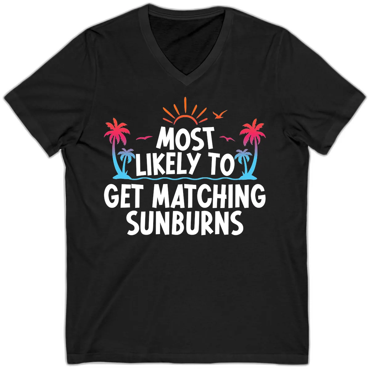 Most Likely To Get Matching Sunburns V-Neck in Black