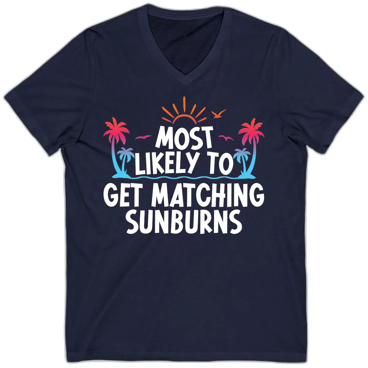Most Likely To Get Matching Sunburns V-Neck in Navy