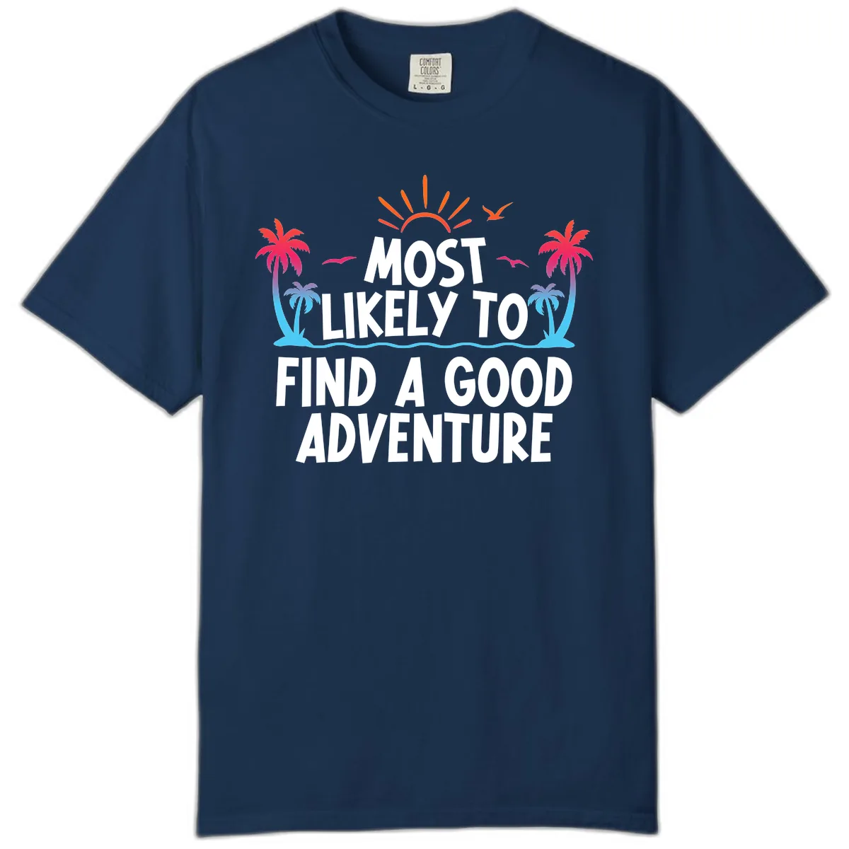 Most Likely To Find A Good Adventure Comfort Color in Navy