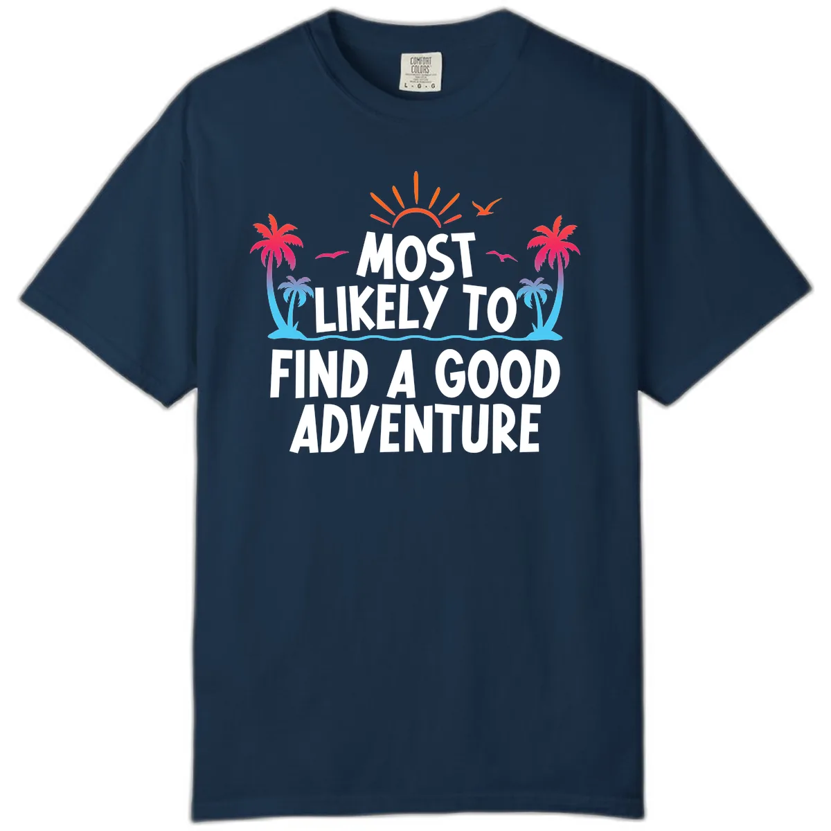 Most Likely To Find A Good Adventure Comfort Color in True Navy