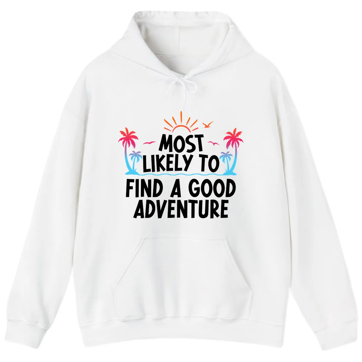 Most Likely To Find A Good Adventure Hoodie in White