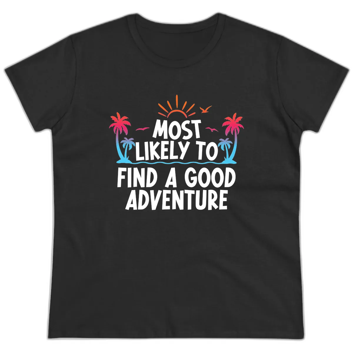 Most Likely To Find A Good Adventure Ladies Tee in Black