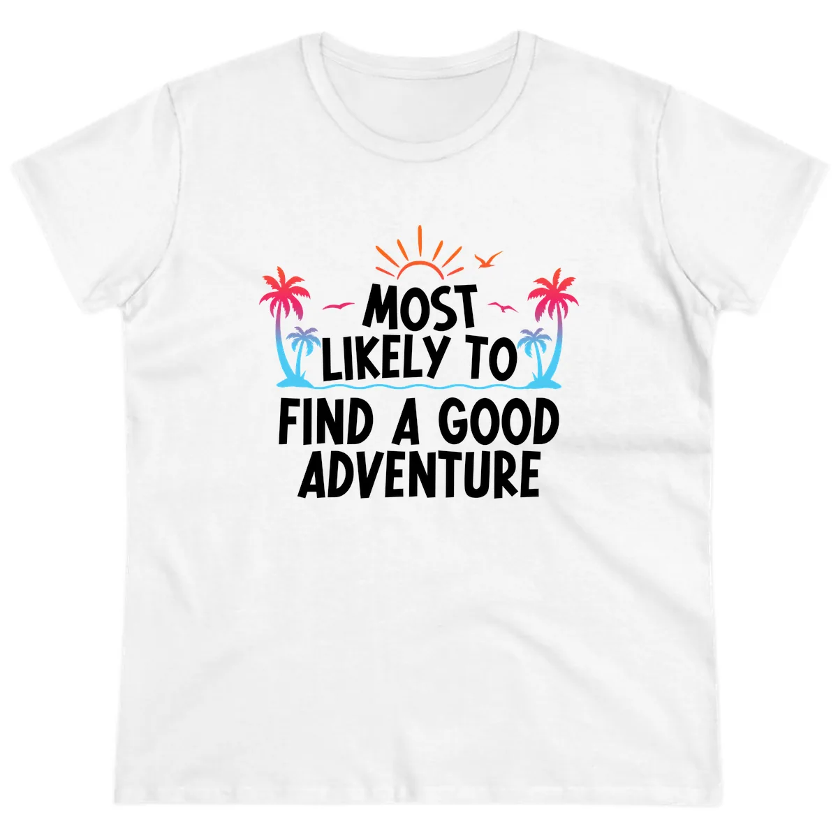 Most Likely To Find A Good Adventure Ladies Tee in White