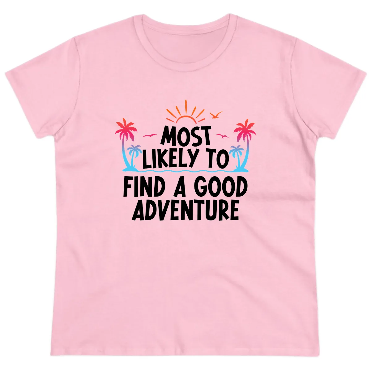 Most Likely To Find A Good Adventure Ladies Tee in Light Pink