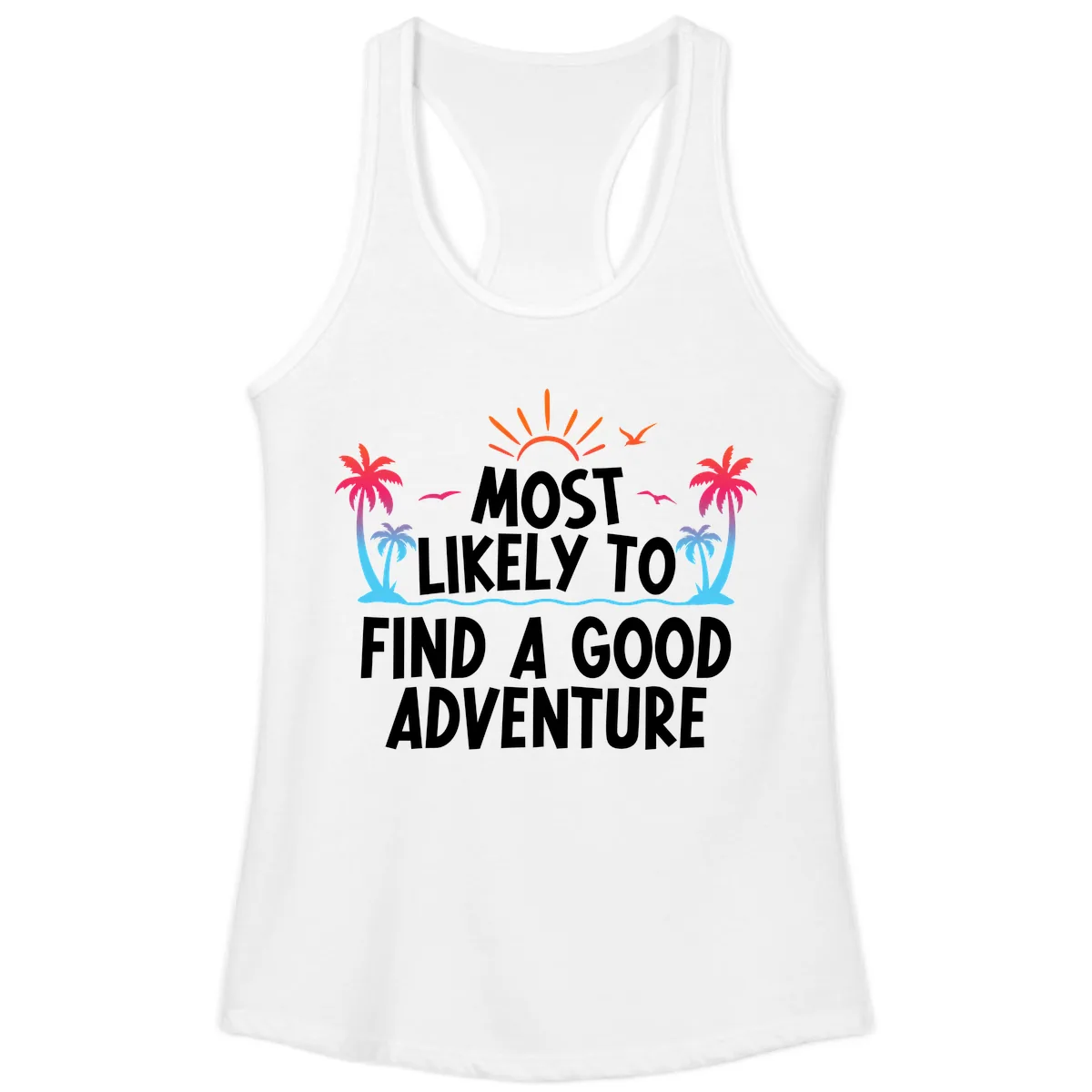 Most Likely To Find A Good Adventure Ladies Tank in White