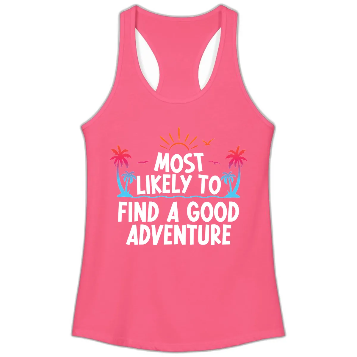 Most Likely To Find A Good Adventure Ladies Tank in Solid Hot Pink