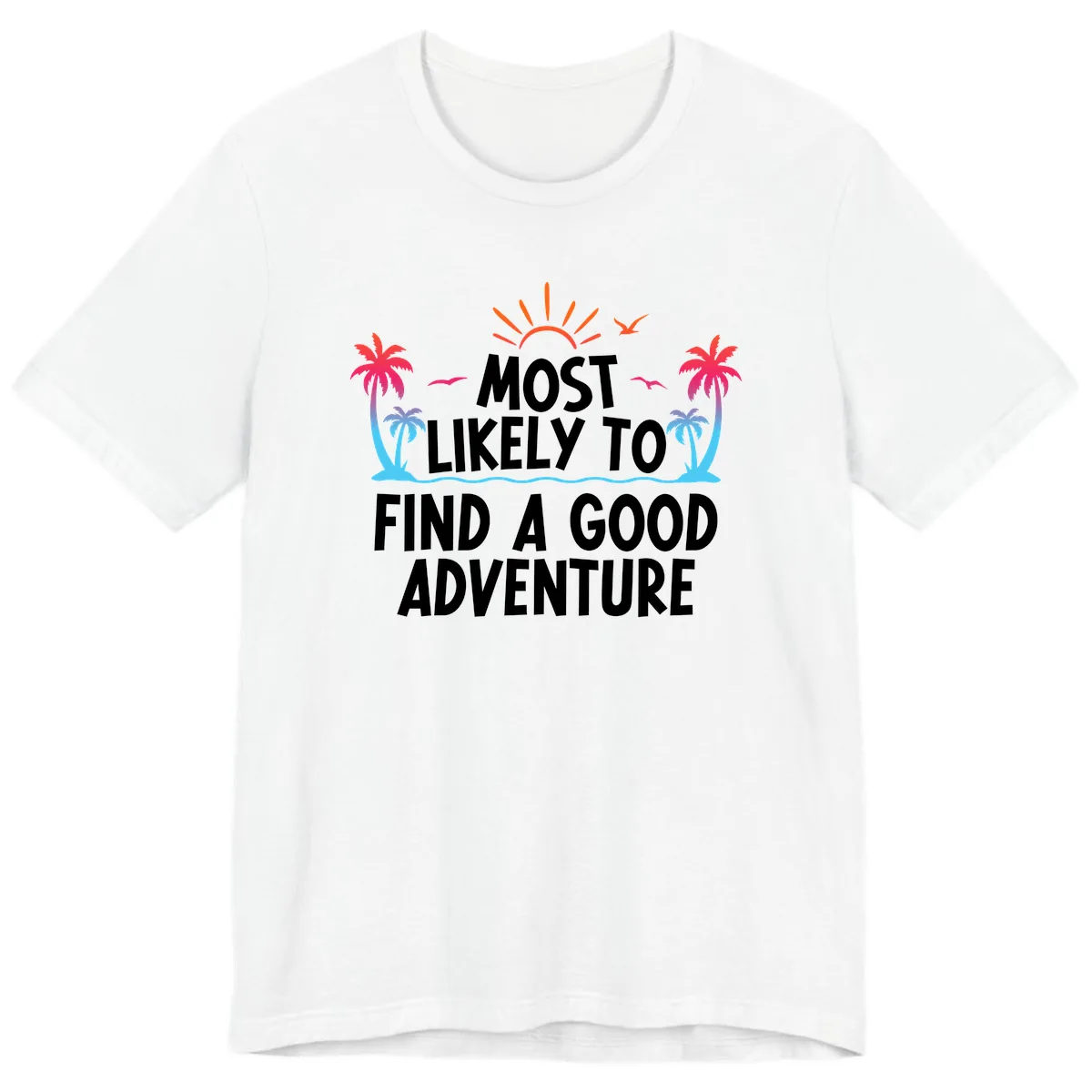 Most Likely To Find A Good Adventure Premium T-Shirt in White