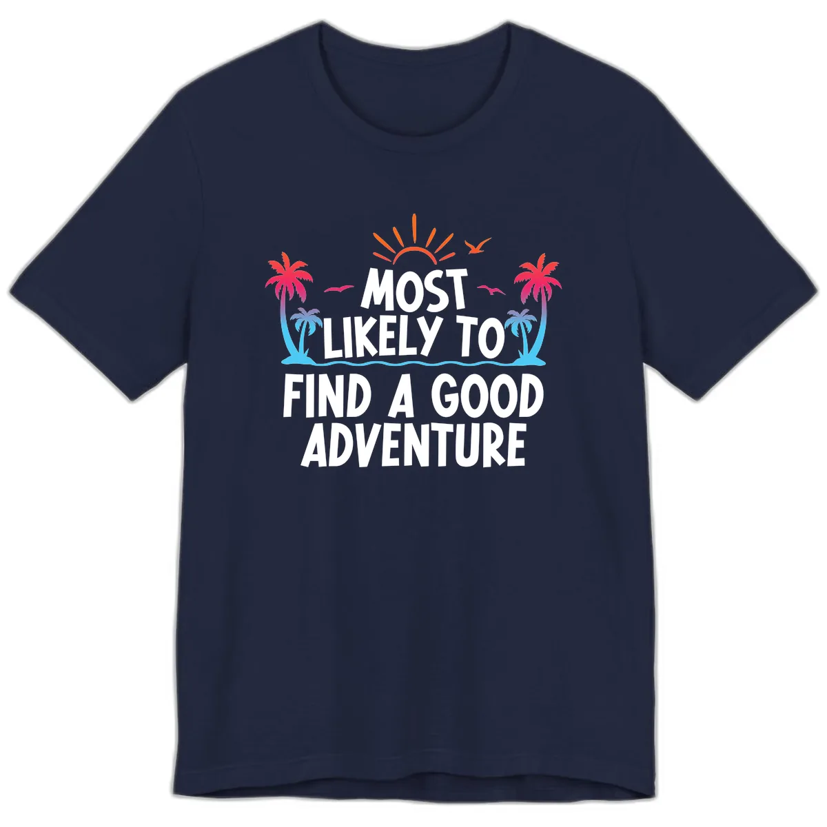 Most Likely To Find A Good Adventure Premium T-Shirt in Navy
