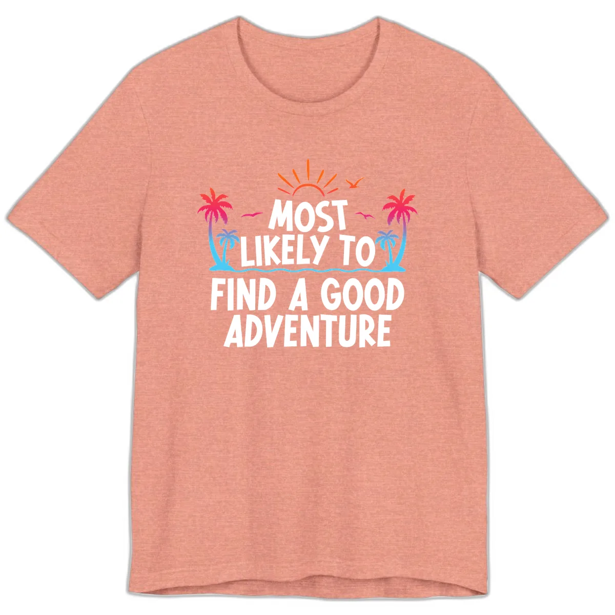 Most Likely To Find A Good Adventure Premium T-Shirt in Heather Sunset