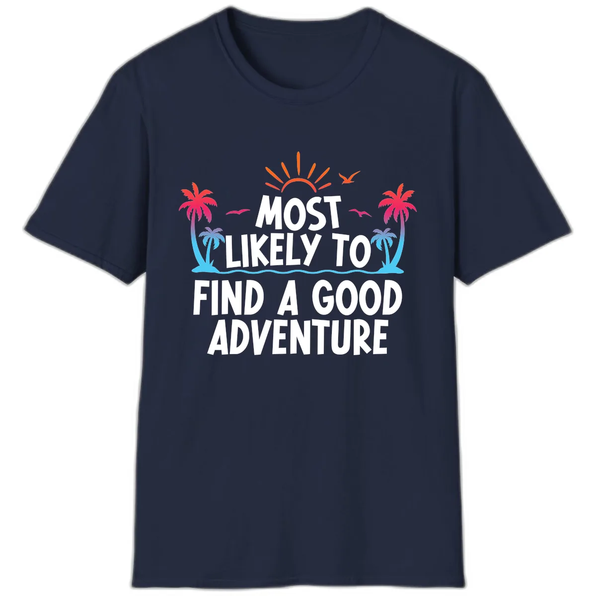 Most Likely To Find A Good Adventure T-Shirt in Navy
