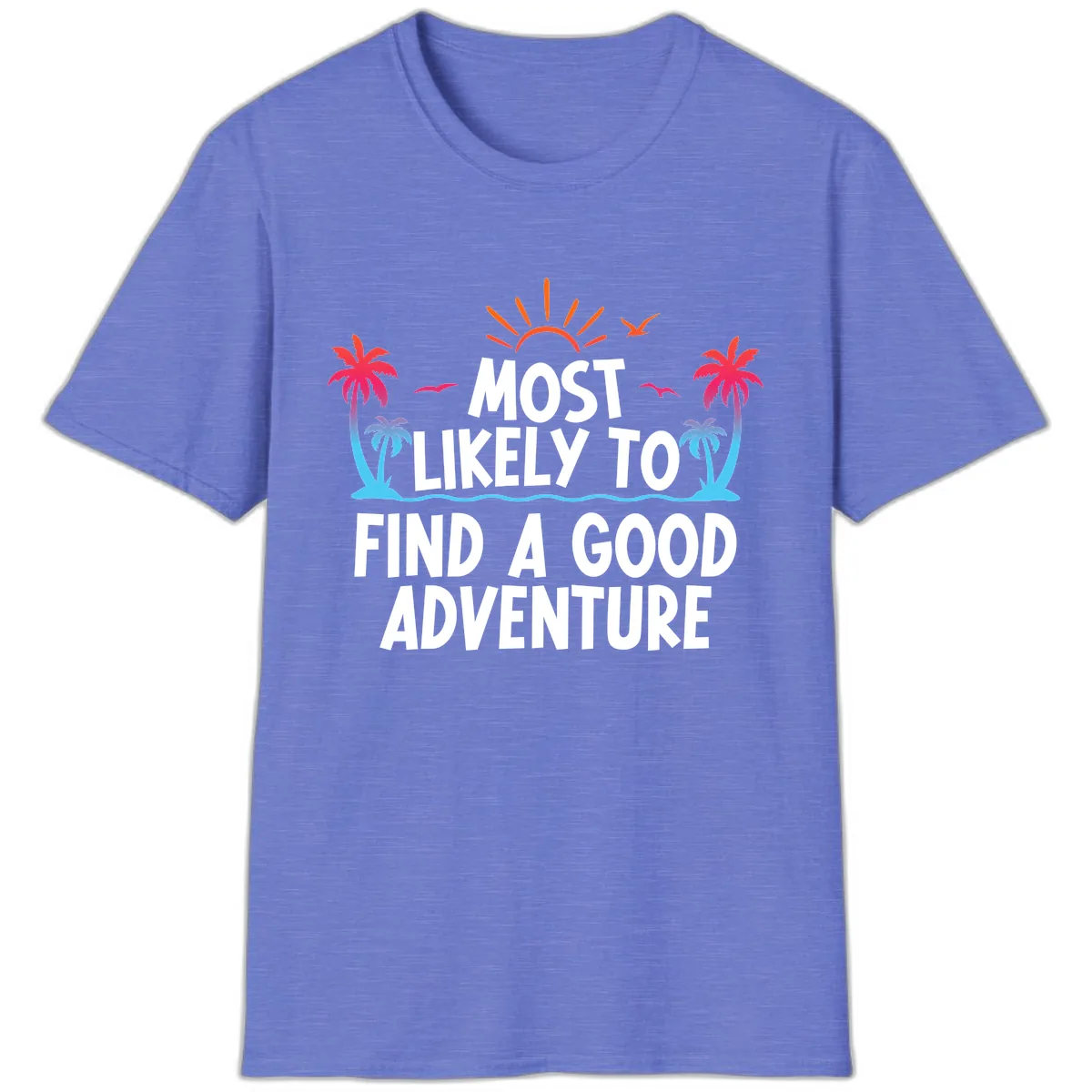 Most Likely To Find A Good Adventure T-Shirt in Heather Royal