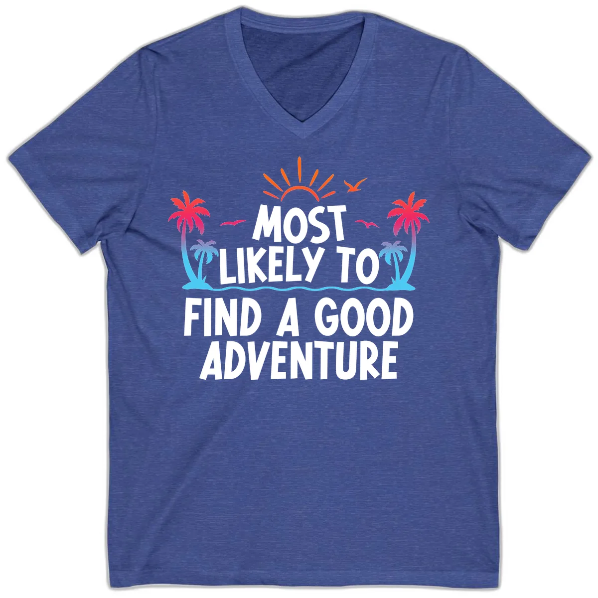 Most Likely To Find A Good Adventure V-Neck in Heather True Royal