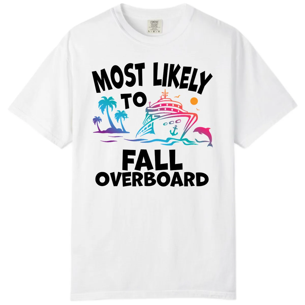 Most Likely To Fall Overboard Comfort Color in White