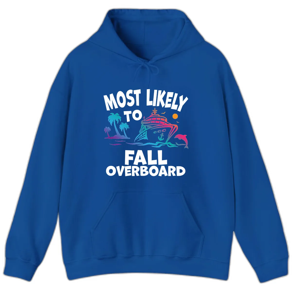 Most Likely To Fall Overboard Hoodie in Royal