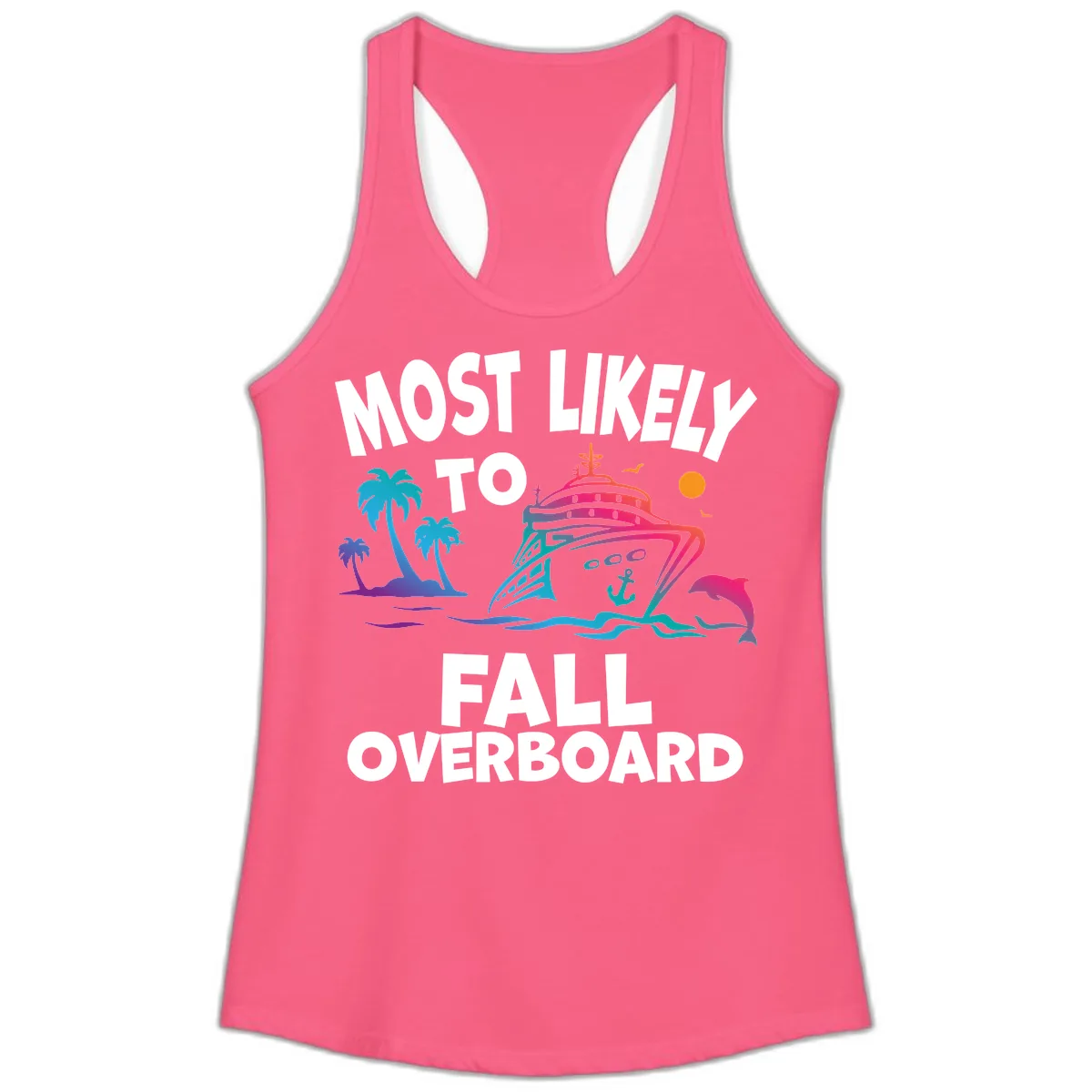 Most Likely To Fall Overboard Ladies Tank in Solid Hot Pink