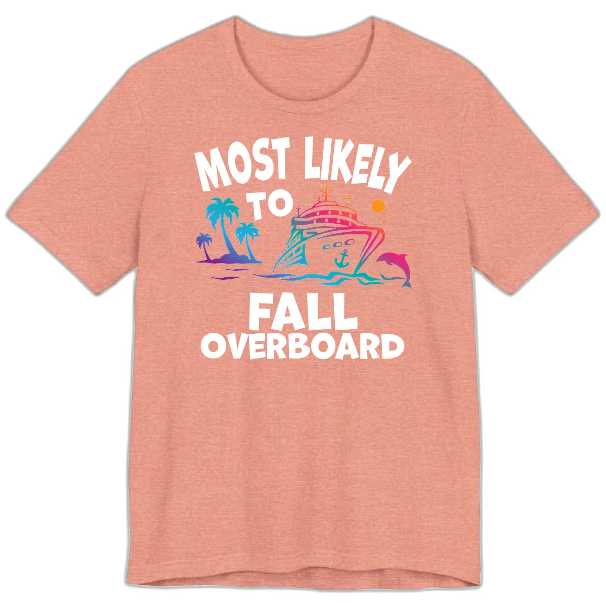 Most Likely To Fall Overboard Premium T-Shirt in Heather Sunset