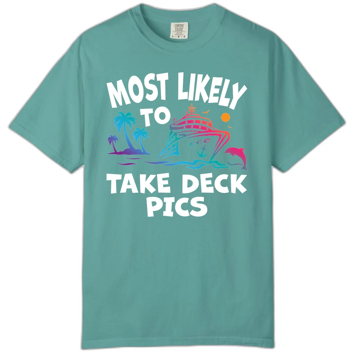 Most Likely To Take Deck Pics Comfort Color in Seafoam