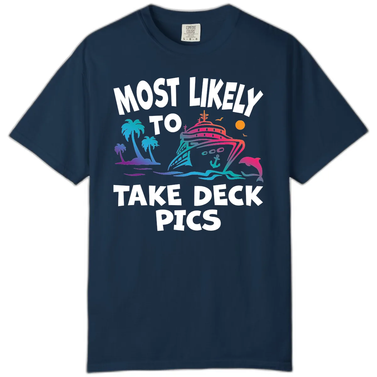 Most Likely To Take Deck Pics Comfort Color in True Navy
