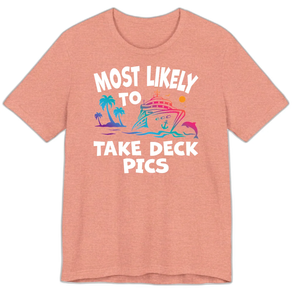 Most Likely To Take Deck Pics Premium T-Shirt in Heather Sunset