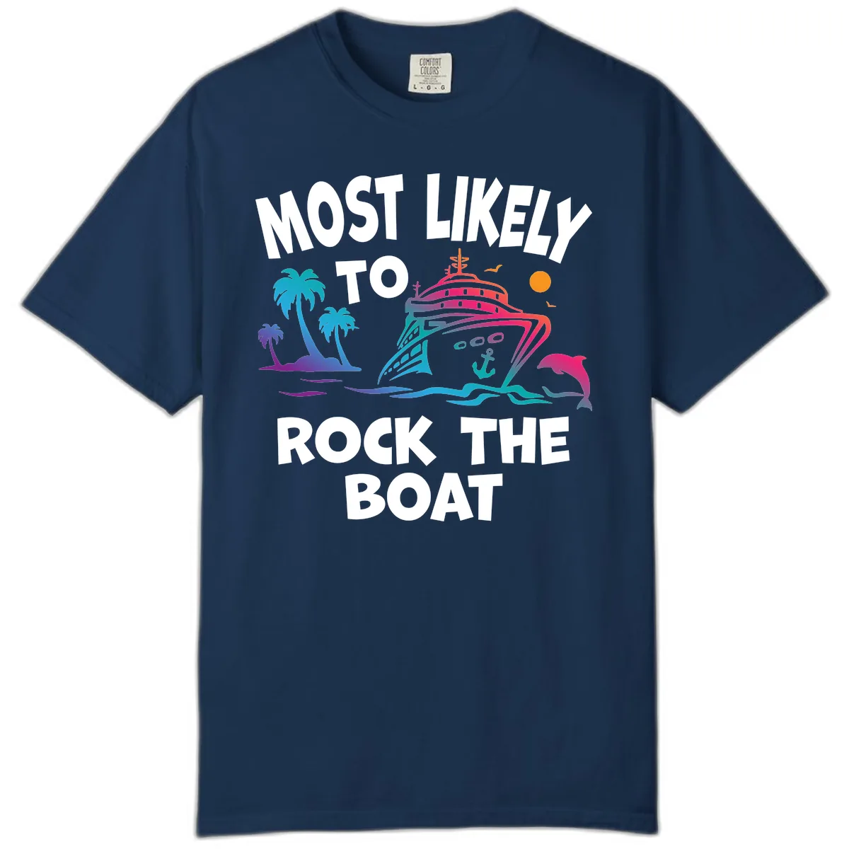 Most Likely To Rock The Boat Comfort Color in Navy
