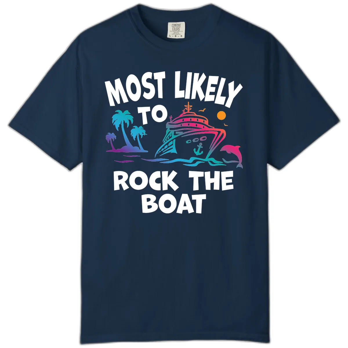 Most Likely To Rock The Boat Comfort Color in True Navy