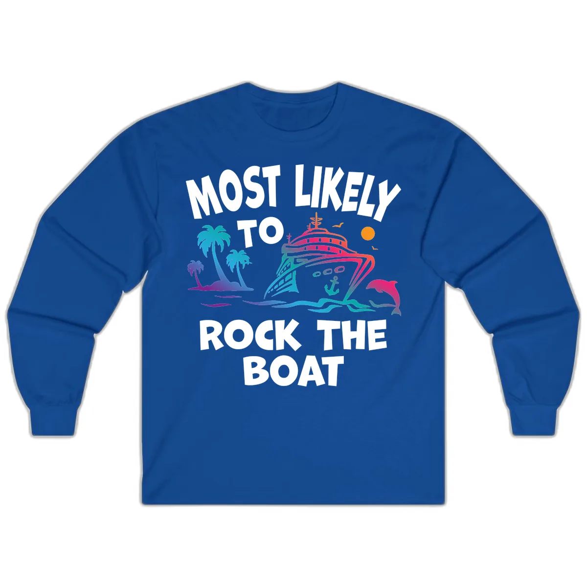 Most Likely To Rock The Boat Long Sleeve in Royal