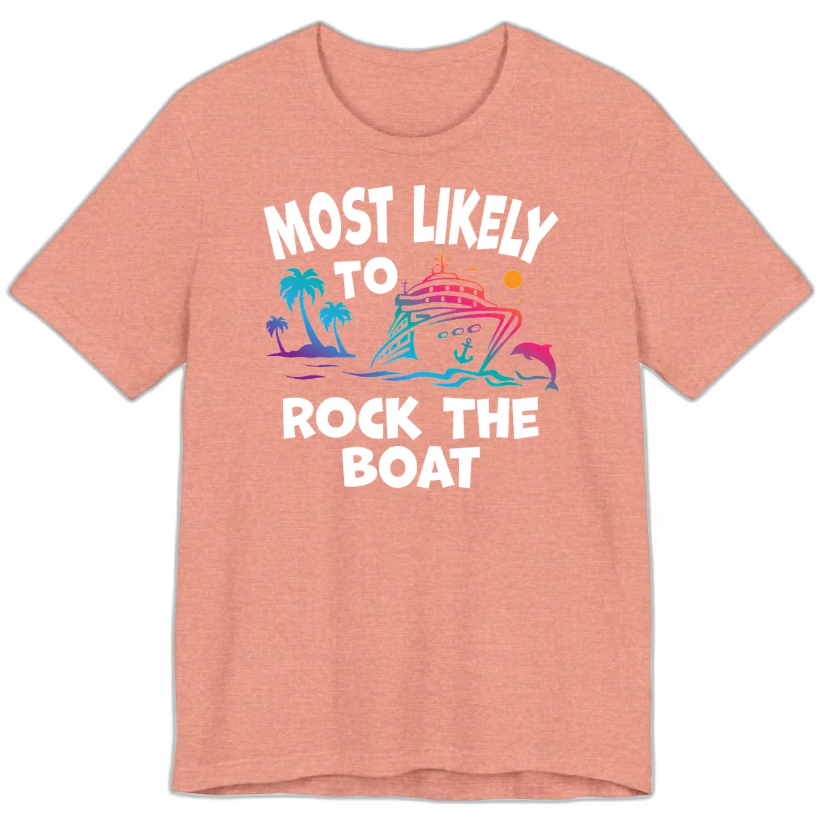 Most Likely To Rock The Boat Premium T-Shirt in Heather Sunset